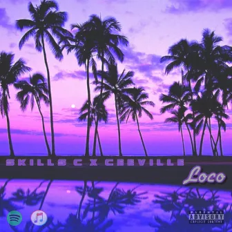 LoCo by Skills C