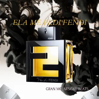 Ela Me Pedi Fendi by Giian Mc