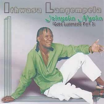 Izinyokanyoka (Goba Lugongolo Part 3) by Ithwasa Langempela