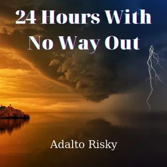 24 Hours With No Way Out by Risky