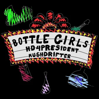 BOTTLE GIRLS by Ku$h Drifter