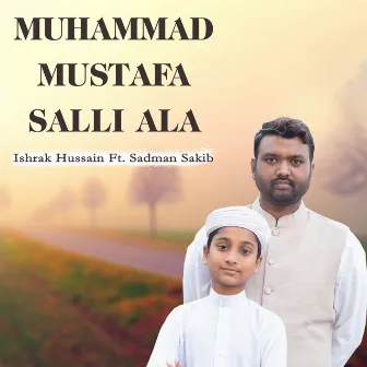 Muhammad Mustafa Salli Ala by Ishrak Hussain