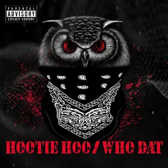 Hootie Hoo/Who Dat by Eashwar