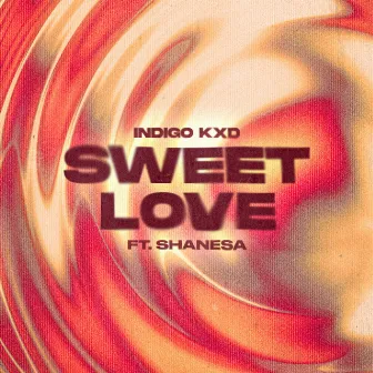 Sweet Love by Indigo Kxd