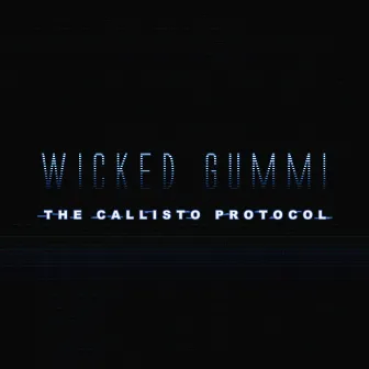 The Callisto Protocol by Wicked Gummi