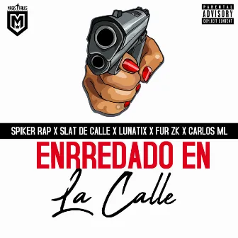 Enrredado en la Calle by Spiker Rap