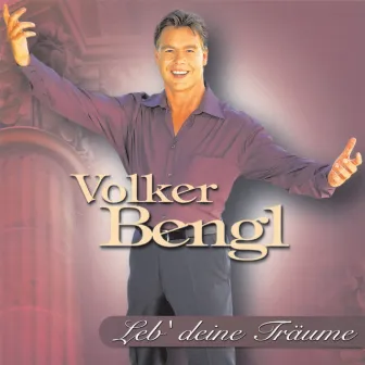 Leb' Deine Träume by Volker Bengl