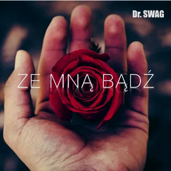 Ze mną bądź by Dr. SWAG