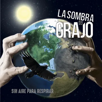 Sin Aire para Respirar by La Sombra del Grajo