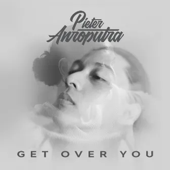 Get Over You by Pieter anroputra