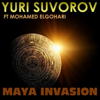 Maya Invasion (feat. Mohamed Elgohari) by Yuri Suvorov