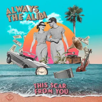 This Scar from You by Always the Alibi