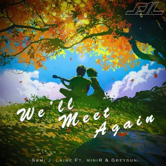 We'll Meet Again by Sami J. Laine