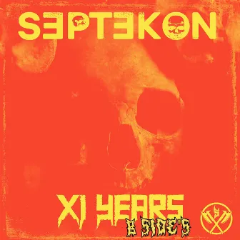 XI YEARS B SIDES by Septekon