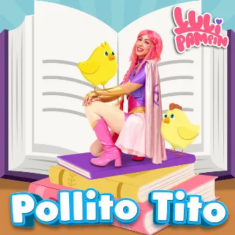 Pollito Tito (Cuento) by Luli Pampín