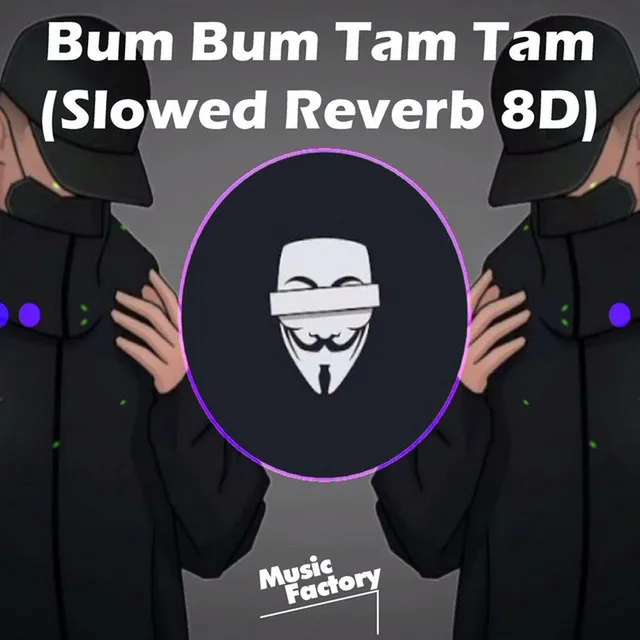 Bum Bum Tam Tam (Slowed Reverb 8D) - Remix