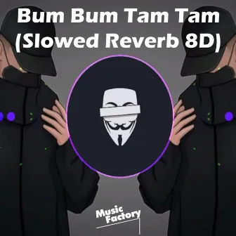 Bum Bum Tam Tam (Slowed Reverb 8D) - Remix by promnight