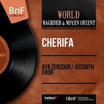 Aya Zerzour / Assouth Erdif (Mono Version) by Chérifa