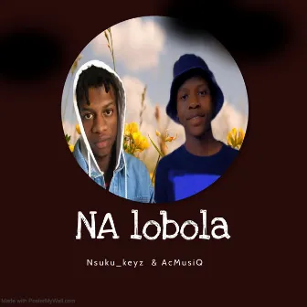 Na Lobola by Nsuku_keyz