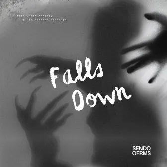 Falls Down by Sendo ofRMS