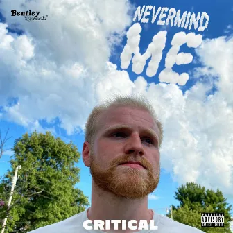 Nevermind Me by Critical