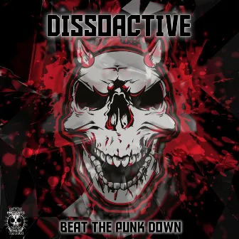 Beat The Punk Down by Dissoactive