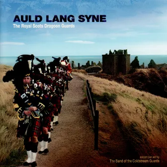 Auld Lang Syne by The Royal Scots Dragoon Guards