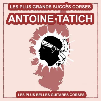 Les plus belles guitares Corses (Les plus grands succès Corses) by Antoine Tatich