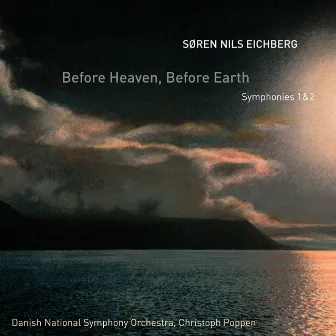 Eichberg: Before Heaven, Before Earth by Søren Nils Eichberg