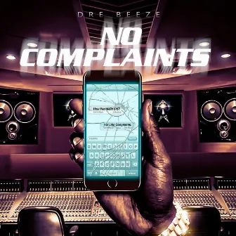 No Complaints by Dre Beeze