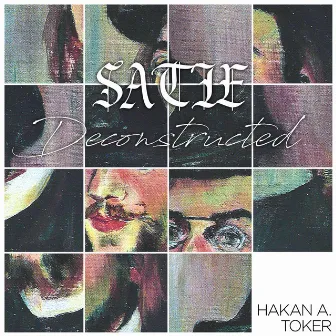 Satie Deconstructed by Hakan Ali Toker