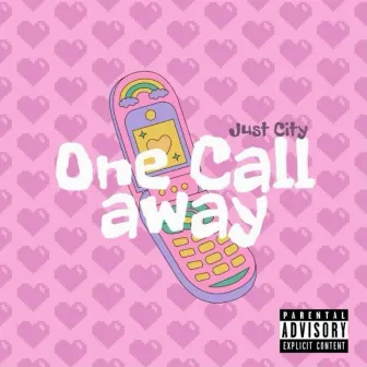 One Call Away by JUST CITY