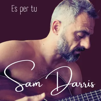 Es per tu by Sam Darris