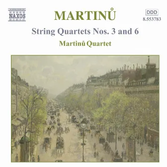 Martinu: String Quartets Nos. 3 and 6 by Bohuslav Martinů