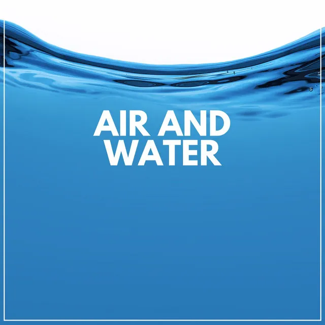 Air and Water