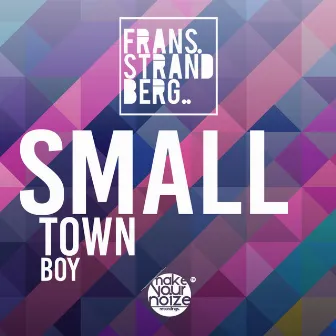 Smalltown Boy (Frans Tropical Beat Mix) by Frans Strandberg