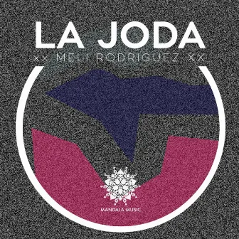 La Joda by Meli Rodriguez