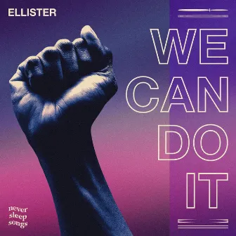 We Can Do It by NeverSleepSongs