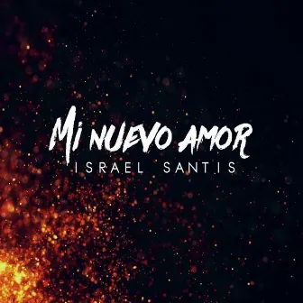 Mi Nuevo Amor by Israel Santis