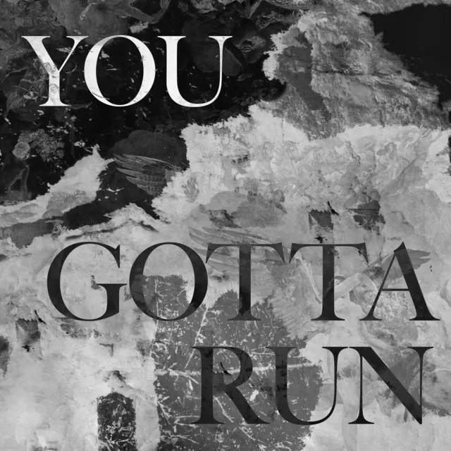 You Gotta Run