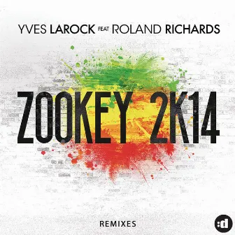 Zookey 2K14 (Remixes) (feat. Roland Richards) by Yves Larock