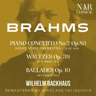 BRAHMS: PIANO CONCERTO No.2; WALTZES; BALLADES by Saxon State Orchestra