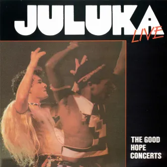 Live - Good Hope Concerts by Johnny Clegg & Juluka