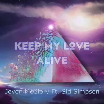 Keep My Love Alive by Jevon McGlory