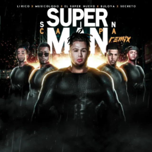 Super Sin Capa (Remix) [feat. Secreto El Famoso Bibero, Lirico En La Casa, Musicologo & Bulova]