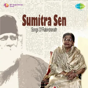 Songs of Rabindranath by Sumitra Sen