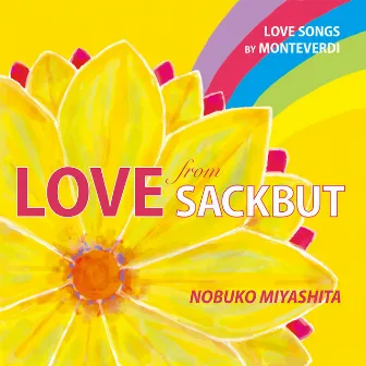 Love from Sackbut: Love Songs by Monteverdi by Unknown Artist