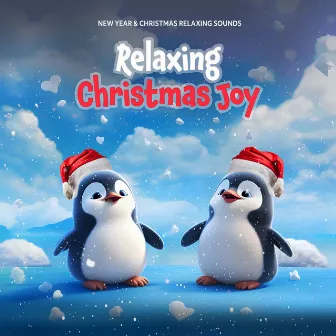 Relaxing Christmas Joy by New Year & Christmas Relaxing Sounds