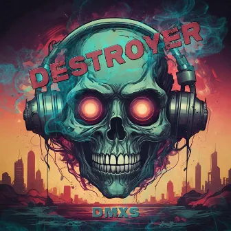 Destroyer by DMXS