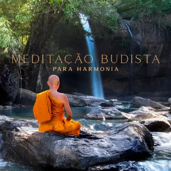 Meditação Budista para Harmonia: Flauta Asiática com Sons da Natureza em Cascata by Asiático Meditação Música